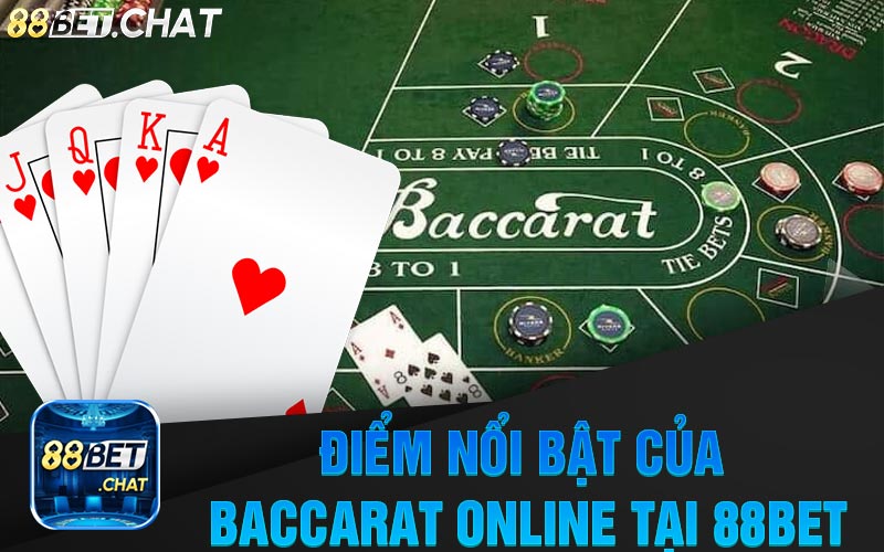 Điểm Nổi Bật Của Baccarat Online Tại Nhà Cái 88Bet