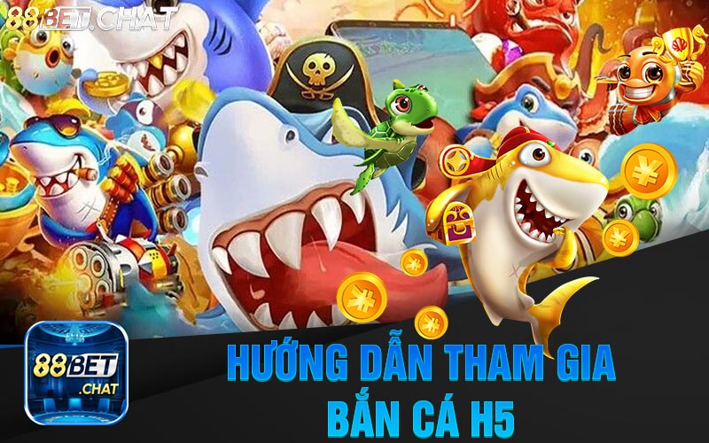 Hướng Dẫn Tham Gia Bắn Cá H5