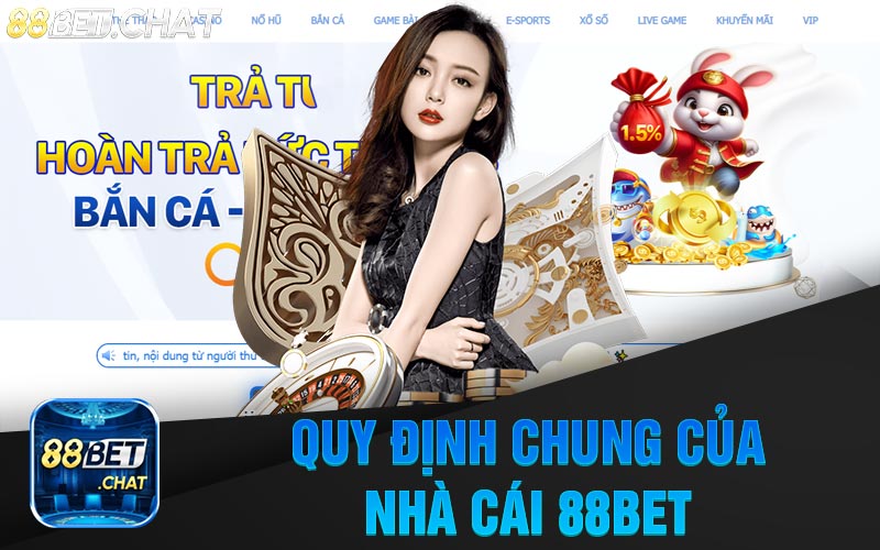 Quy Định Chung Của Nhà Cái 88Bet