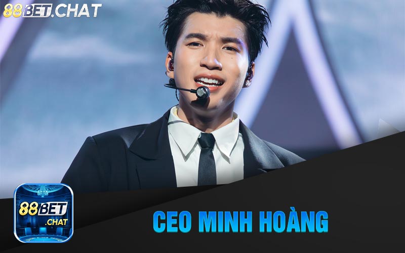 Sơ Lược Về CEO Minh Hoàng